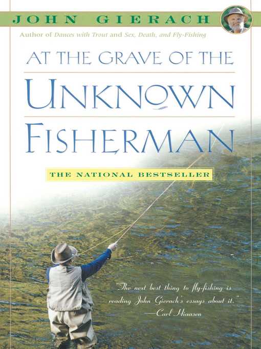 Title details for At the Grave of the Unknown Fisherman by John Gierach - Wait list